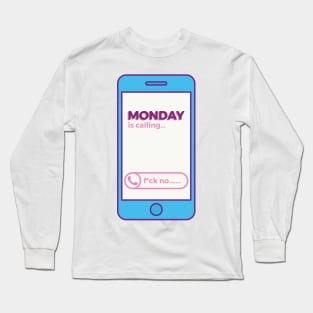 Monday is Calling Long Sleeve T-Shirt